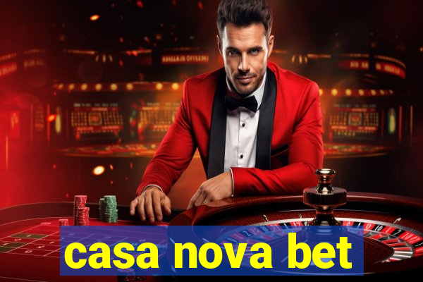 casa nova bet